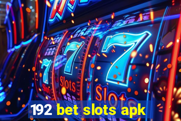 192 bet slots apk